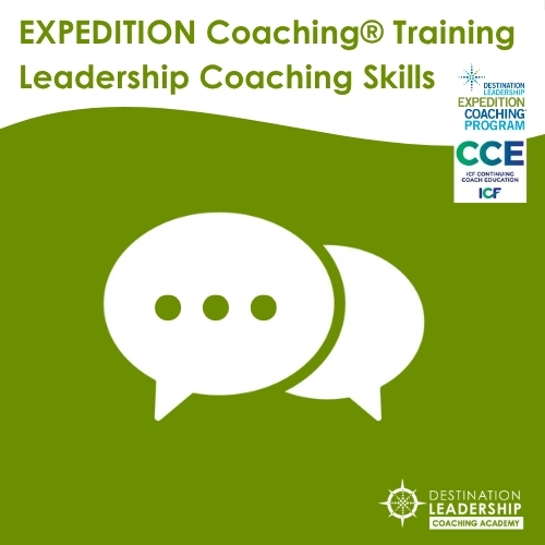 VIRTUAL (2-Day):  Leadership Coaching Skills (EXPEDITION Coaching) Training